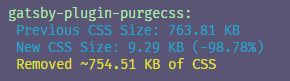 PurgeCSS reducing 763.81kb CSS size to 9.29kb (~98.78% reduction)